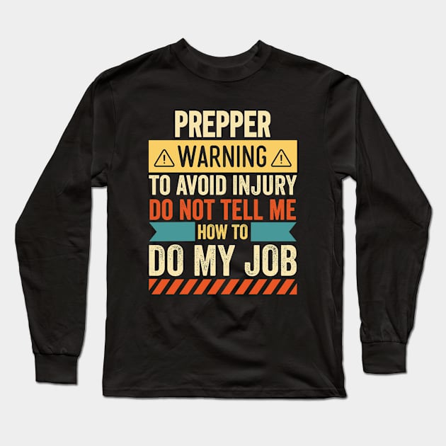 Prepper Warning Long Sleeve T-Shirt by Stay Weird